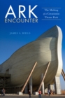Image for Ark encounter  : the making of a creationist theme park