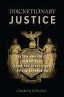 Image for Discretionary justice: pardon and parole in New York from the revolution to the Depression