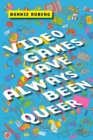Image for Video Games Have Always Been Queer