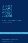 Image for Scents and flavors: a Syrian cookbook