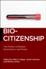 Image for Biocitizenship: the politics of bodies, governance, and power