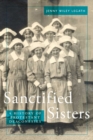 Image for Sanctified sisters: a history of Protestant deaconesses