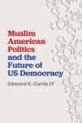 Image for Muslim American politics and the future of US democracy