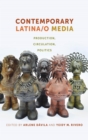 Image for Contemporary Latina/o media: production, circulation, politics