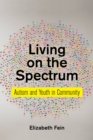 Image for Living on the spectrum: autism and youth in community