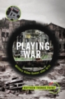 Image for Playing war  : military video games after 9/11