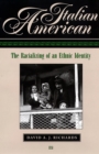 Image for Italian American: the racializing of an ethnic identity