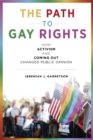 Image for The Path to Gay Rights : How Activism and Coming Out Changed Public Opinion