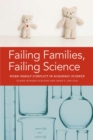 Image for Failing families, failing science: work-family conflict in academic science