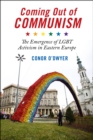 Image for Coming out of communism  : the emergence of LGBT activism in Eastern Europe