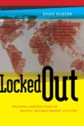 Image for Locked Out: Regional Restrictions in Digital Entertainment Culture