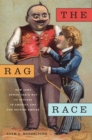 Image for The Rag Race: How Jews Sewed Their Way to Success in America and the British Empire