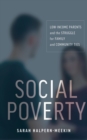 Image for Social poverty: low-income parents and the struggle for family and community ties