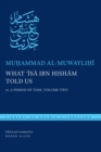 Image for What &#39;åIsåa ibn Hishåam told us, or, A period of timeVolume two