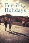 Image for Fertility Holidays: IVF Tourism and the Reproduction of Whiteness