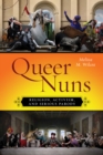 Image for Queer nuns  : religion, activism, and serious parody