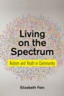 Image for Living on the spectrum  : autism and youth in community