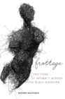 Image for Frottage  : frictions of intimacy across the Black diaspora