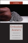 Image for Embodied avatars: genealogies of black feminist art and performance