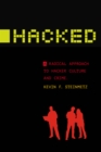 Image for Hacked  : a radical approach to hacker culture and crime