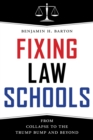 Image for Fixing law schools  : from collapse to the Trump bump and beyond