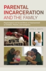 Image for Parental incarceration and the family  : psychological and social effects of imprisonment on children, parents, and caregivers
