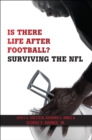 Image for Is there life after football?  : surviving the NFL