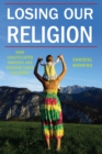 Image for Losing our religion: how unaffiliated parents are raising their children