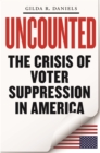 Image for Uncounted: Voter Suppression in the United States