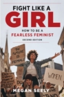 Image for Fight Like a Girl, Second Edition: How to Be a Fearless Feminist