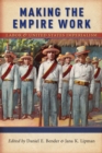 Image for Making the empire work  : labor and United States imperialism