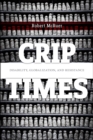 Image for Crip times  : disability, globalization, and resistance