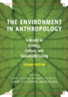 Image for The environment in anthropology  : a reader in ecology, culture, and sustainable living
