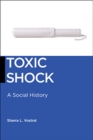 Image for Toxic Shock : A Social History