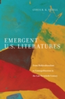 Image for Emergent U.S. literatures: from multiculturalism to cosmopolitanism in the late-twentieth-century