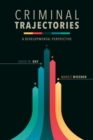 Image for Criminal Trajectories : A Developmental Perspective