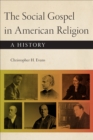 Image for The social gospel in American religion: a history