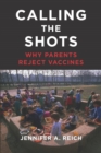 Image for Calling the Shots: Why Parents Reject Vaccines