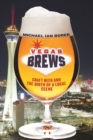 Image for Vegas Brews : Craft Beer and the Birth of a Local Scene