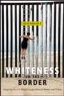 Image for Whiteness on the Border
