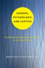 Image for Gender, psychology, and justice  : the mental health of women and girls in the legal system