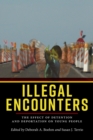 Image for Illegal encounters  : the effect of detention and deportation on young people