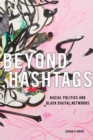 Image for Beyond Hashtags : Racial Politics and Black Digital Networks