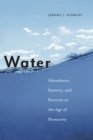 Image for Water: abundance, scarcity, and security in the age of humanity