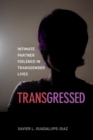 Image for Transgressed: intimate partner violence in transgender lives