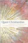 Image for Queer Christianities  : lived religion in transgressive forms