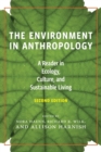 Image for The environment in anthropology  : a reader in ecology, culture, and sustainable living