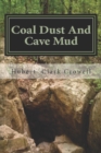 Image for Coal Dust And Cave Mud