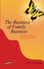 Image for The Business of Family Business : How to grow the business while keeping the family together