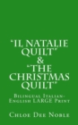 Image for &quot;Il Natalie Quilt&quot; &amp; &quot;The Christmas Quilt&quot; Bilingual Italian-English : Bilingual Italian-English Large Print